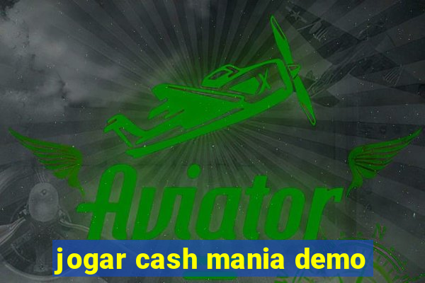 jogar cash mania demo